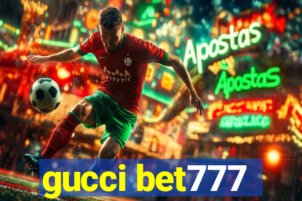 gucci bet777